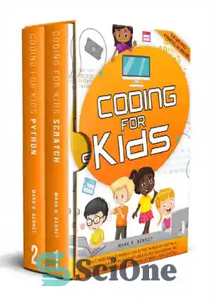دانلود کتاب Coding For Kids: Python and Scratch – کدنویسی برای کودکان: پایتون و اسکرچ