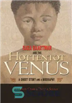 دانلود کتاب Sara Baartman and the Hottentot Venus – سارا باارتمن و زهره هاتنتوت