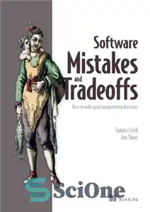 دانلود کتاب Software Mistakes and Tradeoffs: How to make good programming decisions – اشتباهات و معاوضه های نرم افزار: چگونه...
