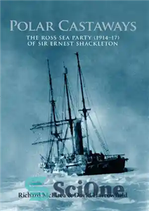 دانلود کتاب Polar Castaways : the Ross Sea Party (1914-17) of Sir Ernest Shackleton. – فرودگان قطبی: مهمانی دریای راس...