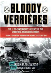 دانلود کتاب Bloody Verrieres: The I. SS-Panzerkorps Defence of the Verrieres-Bourguebus Ridges – Bloody Verrieres: The I. SS-Panzerkorps Defense of...