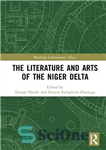 دانلود کتاب The Literature and Arts of the Niger Delta – ادبیات و هنرهای دلتای نیجر