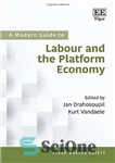 دانلود کتاب A Modern Guide To Labour and the Platform Economy – راهنمای مدرن برای کار و اقتصاد پلت فرم