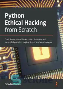 دانلود کتاب Python Ethical Hacking from Scratch – هک اخلاقی پایتون از ابتدا