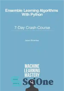 دانلود کتاب Ensemble Machine Learning With Python: 7-Day Mini-Course – آموزش ماشینی گروهی با پایتون: مینی دوره 7 روزه