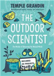 دانلود کتاب The Outdoor Scientist: The Wonder of Observing the Natural World – دانشمند بیرونی: شگفتی مشاهده جهان طبیعی