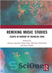 دانلود کتاب Remixing Music Studies: Essays in Honour of Nicholas Cook ریمیکس مطالعات موسیقی: مقالاتی به افتخار نیکلاس کوک 