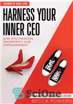 دانلود کتاب Harness your Inner Ceo: Rise into Passion, Prosperity, and Empowerment – مدیر عامل درونی خود را مهار کنید:...