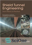 دانلود کتاب Shield Tunnel Engineering: From Theory to Practice – مهندسی تونل سپر: از تئوری تا عمل