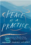 دانلود کتاب Peace Is a Practice: An Invitation to Breathe Deep and Find New Rhythm for Life صلح... 