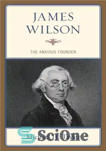 دانلود کتاب James Wilson: The Anxious Founder – جیمز ویلسون: بنیانگذار مضطرب 