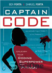 دانلود کتاب Captain Code: Unleash Your Coding Superpower with Python – کد کاپیتان: ابرقدرت کدنویسی خود را با پایتون آزاد...