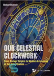 دانلود کتاب Our Celestial Clockwork: From Ancient Origins To Modern Astronomy Of The Solar System – ساعت آسمانی ما: از...