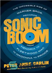 دانلود کتاب Sonic Boom: The Impossible Rise of Warner Bros. Records, from Hendrix to Fleetwood Mac to Madonna to Prince...