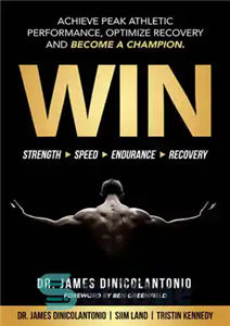 دانلود کتاب WIN: Achieve Peak Athletic Performance, Optimize Recovery and Become a Champion (English Edition) – برنده شوید: به اوج...