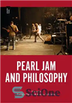 دانلود کتاب Pearl Jam and Philosophy – مروارید جام و فلسفه