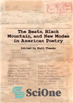 دانلود کتاب The Beats, Black Mountain, and New Modes in American Poetry – بیت ها، کوه سیاه، و حالت های...