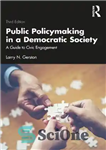 دانلود کتاب Public Policymaking in a Democratic Society: A Guide to Civic Engagement – سیاست گذاری عمومی در یک جامعه...