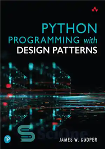 دانلود کتاب Python Programming with Design Patterns – برنامه نویسی پایتون با الگوهای طراحی