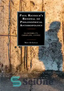 دانلود کتاب Paul RicoeurÖs Renewal of Philosophical Anthropology: Vulnerability, Capability, Justice – تجدید انسان شناسی فلسفی پل ریکور: آسیب پذیری،...