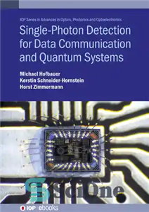 دانلود کتاب Single Photon Detection for Data Communication and Quantum Systems – تشخیص تک فوتون برای ارتباطات داده و سیستم...