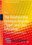 دانلود کتاب The Relationship between Regime £Type¥ and Civic Education: The Cases of Three Chinese Societies – رابطه بین رژیم...