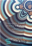 دانلود کتاب Sharing the Land, Sharing a Future: The Legacy of the Royal Commission on Aboriginal Peoples – اشتراک زمین،...