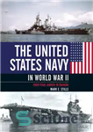 دانلود کتاب The United States Navy in World War II: From Pearl Harbor to Okinawa – نیروی دریایی ایالات متحده...