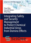 دانلود کتاب Integrating Safety and Security Management to Protect Chemical Industrial Areas from Domino Effects – ادغام مدیریت ایمنی و...
