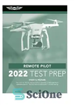 دانلود کتاب Remote Pilot Test Prep 2022: Study & Prepare: Pass Your Part 107 Test and Know What Is Essential...