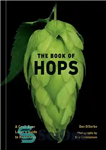 دانلود کتاب The Book of Hops : A Craft Beer Lover’s Guide to Hoppiness – کتاب رازک: راهنمای عاشقان آبجو...