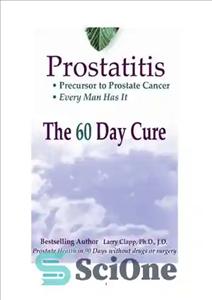 دانلود کتاب PROSTATITIS THE 60 DAY CURE – Precursor to Prostate Cancer, every man has it – Prostate Health in...