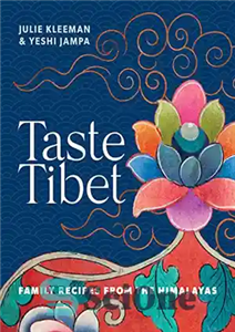 دانلود کتاب Taste Tibet: Family recipes from the Himalayas – طعم تبت: دستور العمل های خانوادگی از هیمالیا 