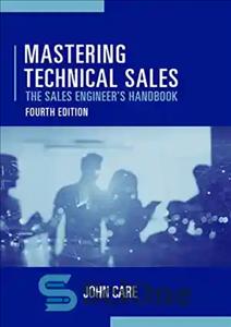 دانلود کتاب Mastering Technical Sales: The Sales Engineer’s Handbook – تسلط بر فروش فنی: کتابچه راهنمای مهندس فروش