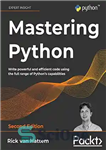 دانلود کتاب Mastering Python: Write powerful and efficient code using the full range of Python’s capabilities, 2nd Edition – تسلط...