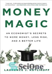 دانلود کتاب Money Magic: An EconomistÖs Secrets to More Money, Less Risk, and a Better Life – جادوی پول: اسرار...