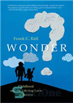 دانلود کتاب Wonder: Childhood and the Lifelong Love of Science – شگفتی: کودکی و عشق مادام العمر به علم