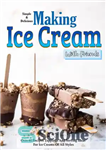 دانلود کتاب Simple and Delicious Making Ice Cream With Friends: Over 60 Recipes Toppings And Serving Ideas For Ice Creams...