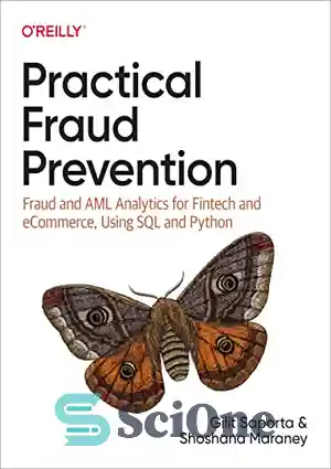 دانلود کتاب Practical Fraud Prevention: Fraud and AML Analytics for Fintech and eCommerce, Using SQL and Python – پیشگیری از...