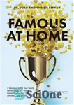 دانلود کتاب Famous at Home: 7 Decisions to Put Your Family Center Stage in a World Competing for Your Time,...