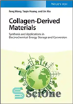 دانلود کتاب Collagen-Derived Materials: Synthesis and Applications in Electrochemical Energy Storage and Conversion – مواد مشتق از کلاژن: سنتز و...