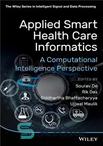 دانلود کتاب Applied Smart Health Care Informatics: A Computational Intelligence Perspective – انفورماتیک مراقبت های بهداشتی کاربردی کاربردی: چشم انداز...