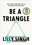دانلود کتاب Be a Triangle : How I Went from Being Lost to Getting My Life into Shape – مثلث...