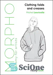 دانلود کتاب Morpho: Clothing Folds and Creases: Anatomy for Artists – مورفو: چین‌ها و چین‌های لباس: آناتومی برای هنرمندان