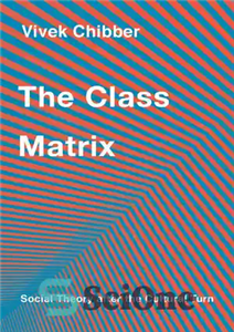دانلود کتاب The Class Matrix: Social Theory After the Cultural Turn – ماتریس طبقاتی: نظریه اجتماعی پس از چرخش فرهنگی