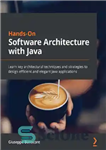 دانلود کتاب Hands-On Software Architecture with Java – Learn key architectural techniques and strategies to design efficient and elegant Java...
