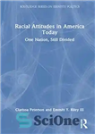 دانلود کتاب Racial Attitudes in America Today: One Nation, Still Divided – نگرش های نژادی در آمریکای امروز: یک ملت،...