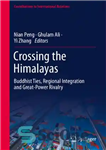 دانلود کتاب Crossing the Himalayas: Buddhist Ties, Regional Integration and Great-Power Rivalry – عبور از هیمالیا: پیوندهای بودایی، ادغام منطقه...