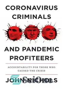 دانلود کتاب Coronavirus Criminals and Pandemic Profiteers: Accountability for Those Who Caused the Crisis – مجرمان کرونا و سودجویان همه‌گیر:...