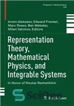دانلود کتاب Representation Theory, Mathematical Physics, and Integrable Systems: In Honor of Nicolai Reshetikhin – تئوری بازنمایی، فیزیک ریاضی و...